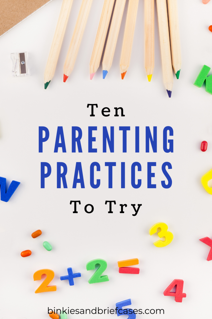 Ten Parenting Practices to Try