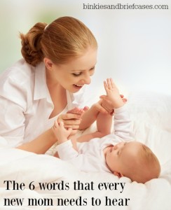 I wish every new mom heard these words. It would have saved me a lot of guilt!