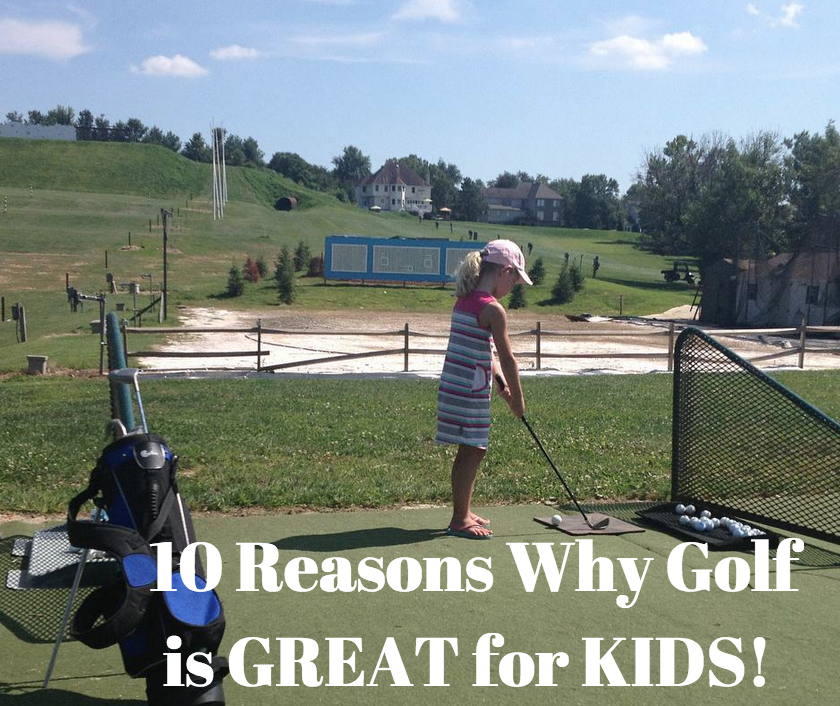 Ten Reasons Golf Is Great for Kids!