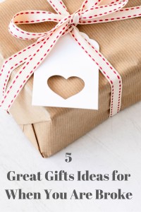 5 Gifts to Give When You Are Broke. Some really creative ideas here!