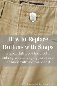 Learn how to replace buttons with snaps. This is great for people who have trouble with the dexterity in their fingers and can't button.