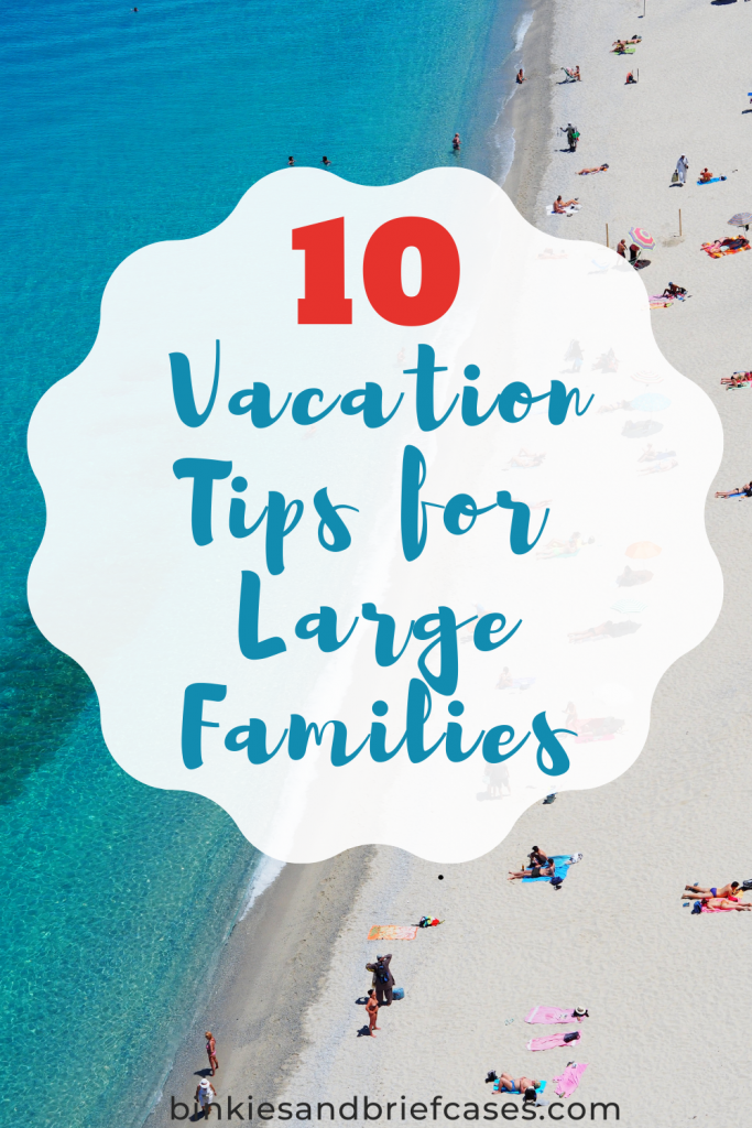 10 Vacation Tips for Large Families